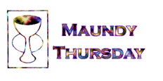 MAUNDY THURSDAY!